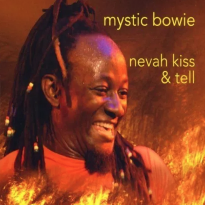 Mystic Bowie - Nevah kiss and tell